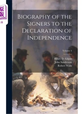 海外直订Biography of the Signers to the Declaration of Independence; Volume 4 《独立宣言》签署者传记；卷4