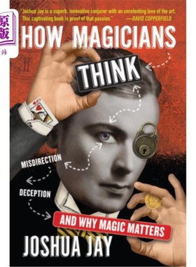 海外直订How Magicians Think: Misdirection, Deception, and Why Magic Matters 魔术师如何思考:误导，欺骗，为什么魔术很
