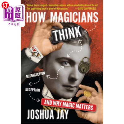海外直订How Magicians Think: Misdirection, Deception, and Why Magic Matters 魔术师如何思考:误导，欺骗，为什么魔术很