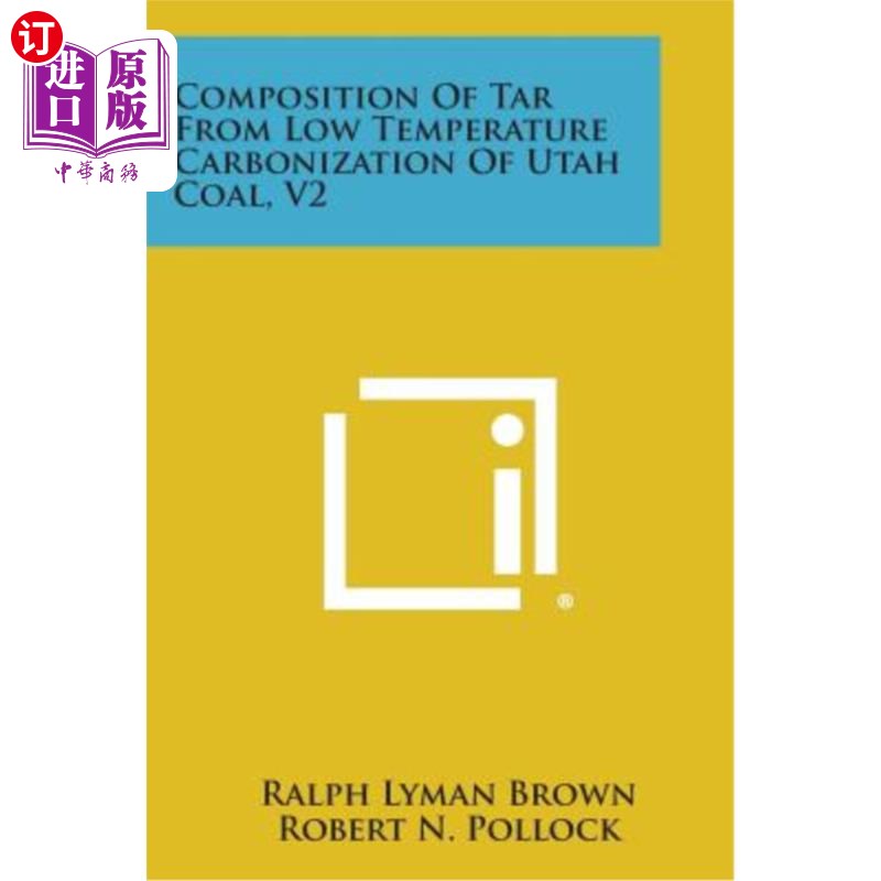 海外直订Composition of Tar from Low Temperature Carbonization of Utah Coal, V2 犹他煤低温碳化焦油组成