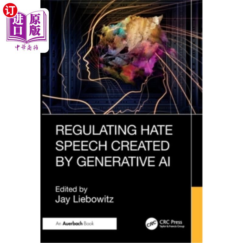 海外直订Regulating Hate Speech Created by Generative AI Regulating Hate Speech Created by Generative AI