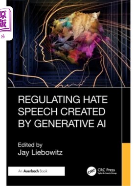 海外直订Regulating Hate Speech Created by Generative AI Regulating Hate Speech Created by Generative AI