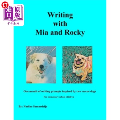 海外直订Writing with Mia and Rocky: One month of writing prompts inspired by two rescue  写作与米娅和洛基：一个月的