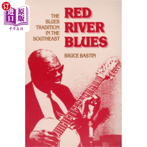 海外直订Red River Blues: The Blues Tradition in the Southeast 红河蓝调：东南部的蓝调传统