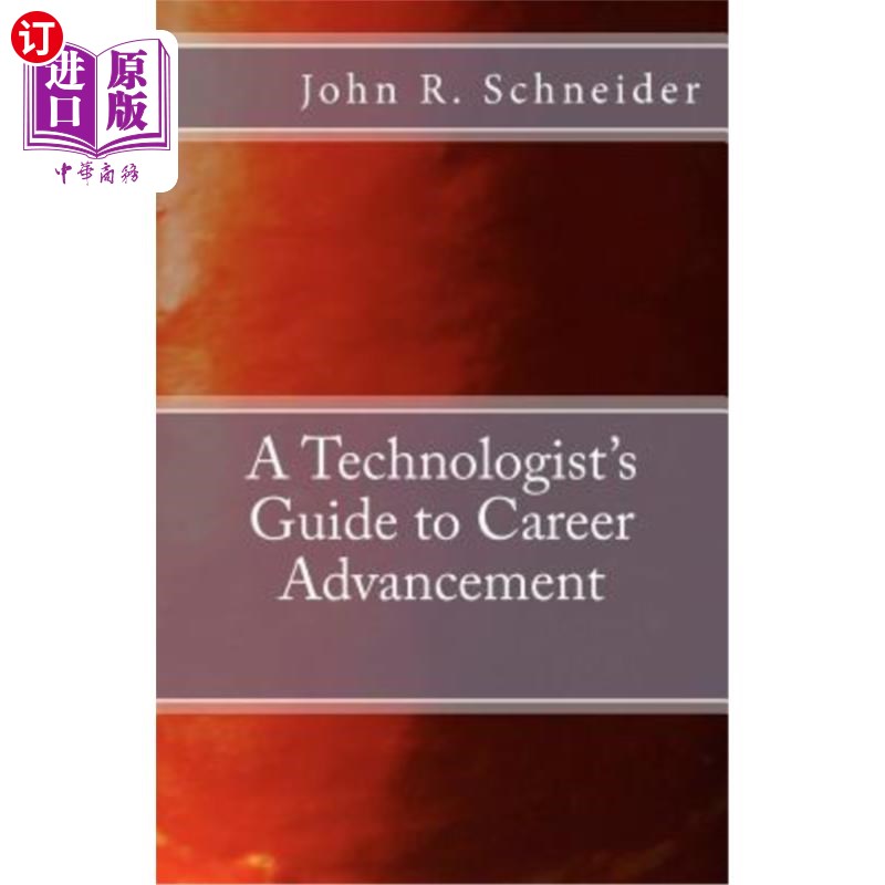 海外直订A Technologists Guide to Career Advancement 技术人员职业发展指南