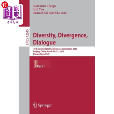 海外直订Diversity, Divergence, Dialogue: 16th International Conference, Iconference 2021 多样性、分歧、对话:第16届2