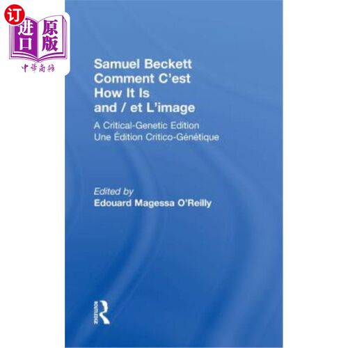 海外直订Samuel Beckett Comment c'Est How It Is and / Et l'Image: A Critical-Genetic Edit 塞缪尔·贝克特评论《它是怎