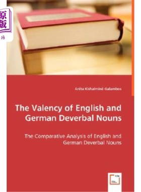 海外直订The Valency of English and German Deverbal Nouns - The Comparative Analysis of E 英语和德语替动名词的配价—