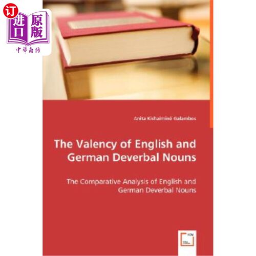 海外直订The Valency of English and German Deverbal Nouns - The Comparative Analysis of E 英语和德语替动名词的配价—