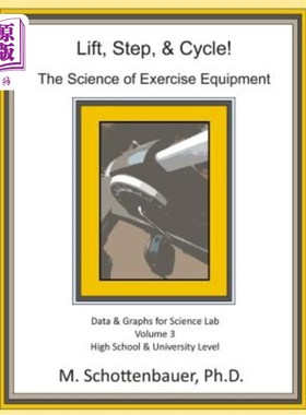 海外直订Lift, Step, & Cycle: The Science of Exercise Equipment: Volume 3: Data and Graph 升降机，台阶和循环:运动设