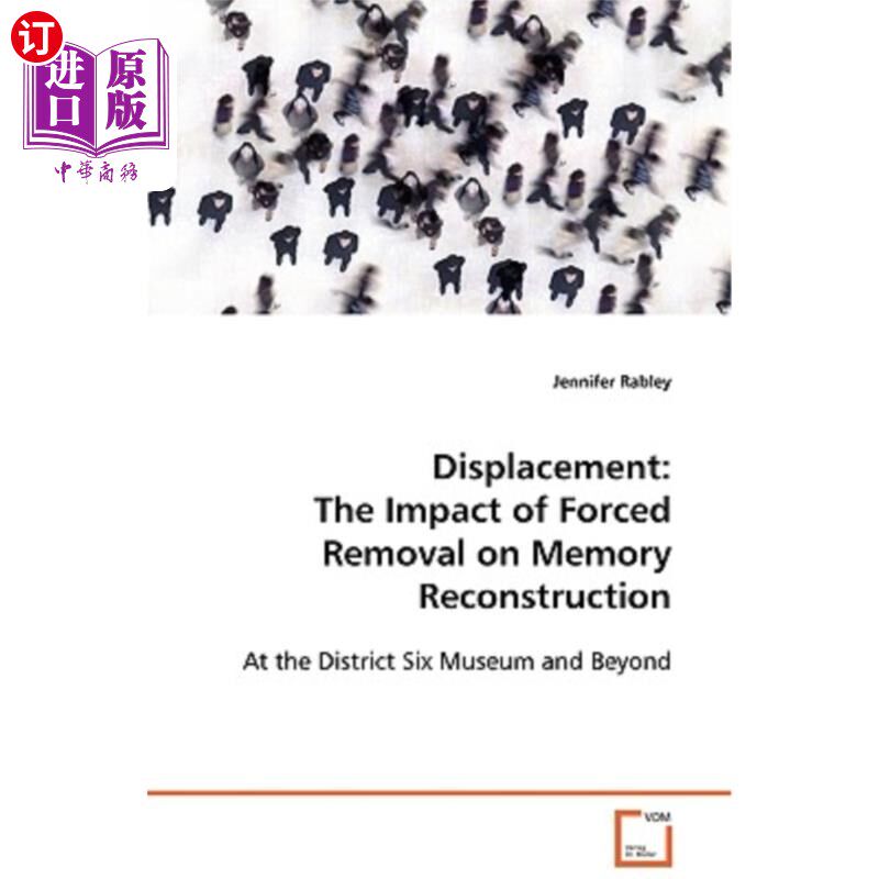 海外直订displacement: the impact of forced removal on memory