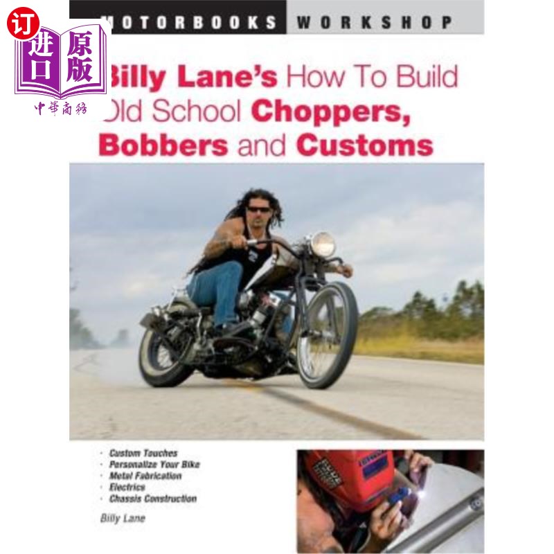 海外直订Billy Lane's How to Build Old School Choppers, Bobbers and Customs 比利·莱恩的《如何建造老式直升机、短管和
