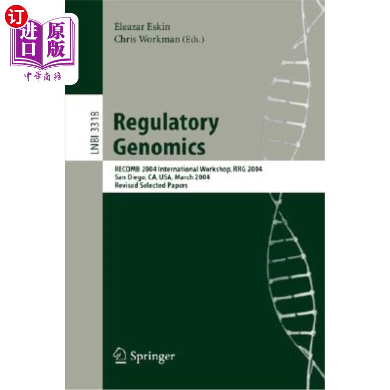 海外直订Regulatory Genomics: Recomb 2004 International Workshop, Rrg 2004, San Diego, Ca 调控基因组学：2004年国际研