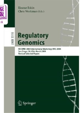 海外直订Regulatory Genomics: Recomb 2004 International Workshop, Rrg 2004, San Diego, Ca 调控基因组学：2004年国际研