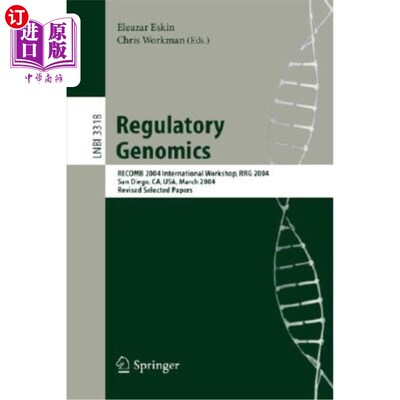 海外直订Regulatory Genomics: Recomb 2004 International Workshop, Rrg 2004, San Diego, Ca 调控基因组学：2004年国际研