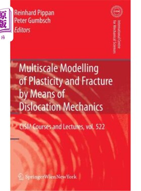 海外直订Multiscale Modelling of Plasticity and Fracture by Means of Dislocation Mechanic 基于位错力学的塑性和断裂多