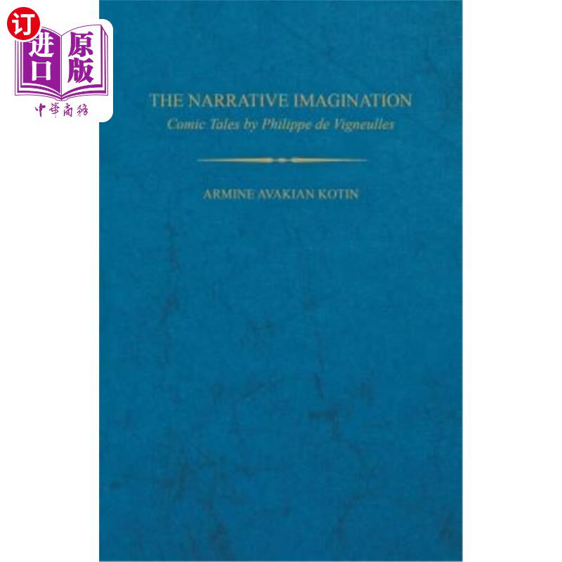 海外直订The Narrative Imagination: Comic Tales by Phillippe de Vigneulles 菲利普·德·维格努勒的《叙事想象力:喜剧故事