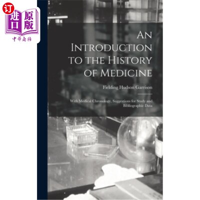 海外直订医药图书An Introduction to the History of Medicine: With Medical Chronology, Suggestions 医学史导论:包括医