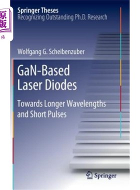 海外直订Gan-Based Laser Diodes: Towards Longer Wavelengths and Short Pulses Gan基激光二极管：向长波短脉冲方向发展