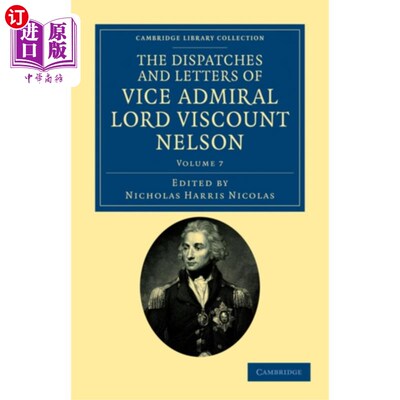 海外直订Dispatches and Letters of Vice Admiral Lord Visc... 纳尔逊子爵海军中将的电报和信件