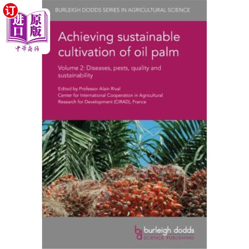 海外直订Achieving Sustainable Cultivation of Oil Palm Volume 2: Diseases, Pests, Quality 实现油棕的可持续种植第2卷
