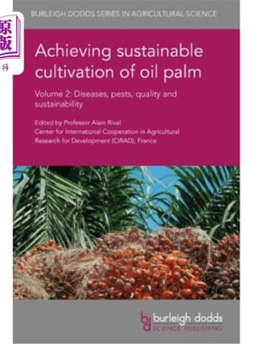 海外直订Achieving Sustainable Cultivation of Oil Palm Volume 2: Diseases, Pests, Quality 实现油棕的可持续种植第2卷