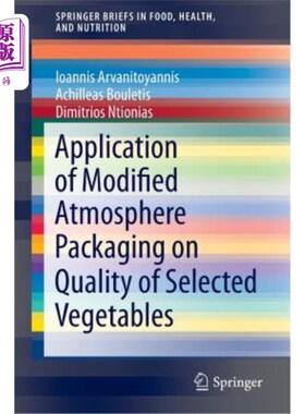 海外直订Application of Modified Atmosphere Packaging on Quality of Selected Vegetables 气调包装在精选蔬菜品质中的应用