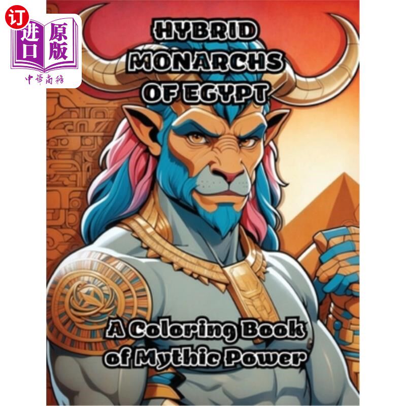 海外直订Hybrid Monarchs of Egypt: A Coloring Book of Mythic Power 埃及混血君主：神话力量着色书