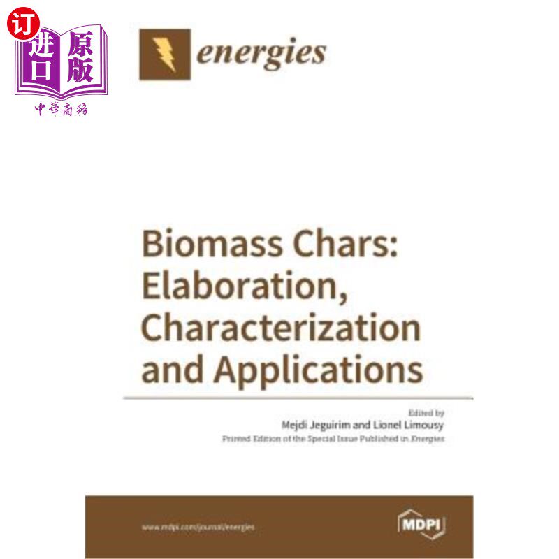 海外直订Biomass Chars: Elaboration, Characterization and Applications 生物质炭：精制、表征和应用