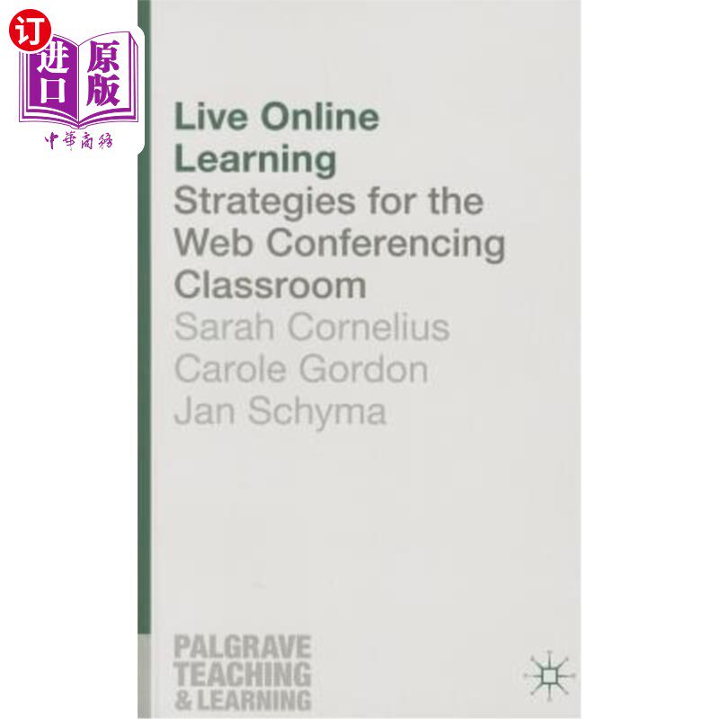 海外直订Live Online Learning: Strategies for the Web Conferencing Classroom 在线实时学习：会议教室的策略