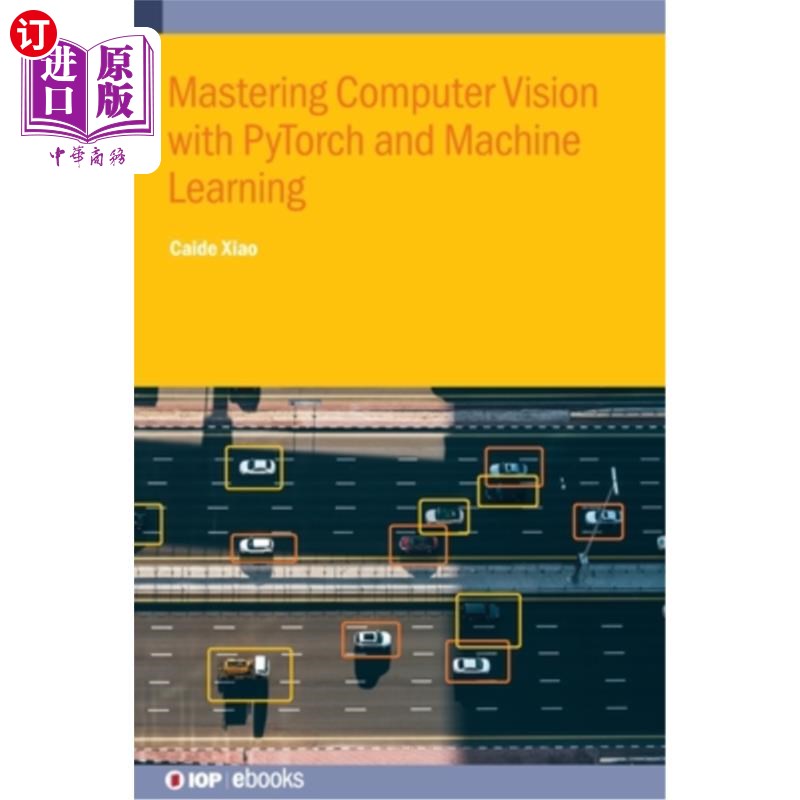 海外直订Mastering Computer Vision with PyTorch and Machine Learning 用PyTorch和机器学习掌握计算机视觉