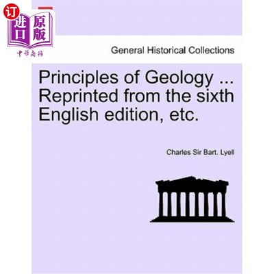 海外直订Principles of Geology ... Reprinted from the Sixth English Edition, Etc. 地质学原理。。。转载自第六版英文等