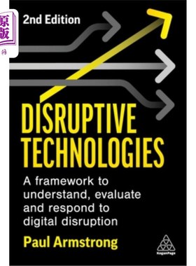 海外直订Disruptive Technologies: Develop a Practical Framework to Understand, Evaluate a 颠覆性技术:开发一个实用的