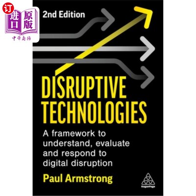 海外直订Disruptive Technologies: Develop a Practical Framework to Understand, Evaluate a 颠覆性技术:开发一个实用的