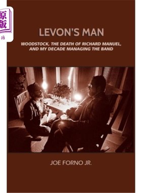 海外直订Levon's Man: Woodstock, the Death of Richard Manuel, and My Decade Managing The