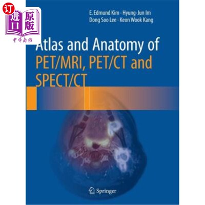 海外直订Atlas and Anatomy of Pet/Mri, Pet/CT and Spect/CT Pet/Mri、Pet/CT和Spect/CT的图谱和解剖学