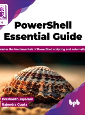 海外直订PowerShell Essential Guide: Master the fundamentals of PowerShell scripting and  PowerShell