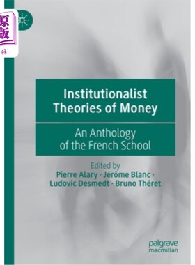 海外直订Institutionalist Theories of Money: An Anthology of the French School 《制度主义货币理论:法国学派选集