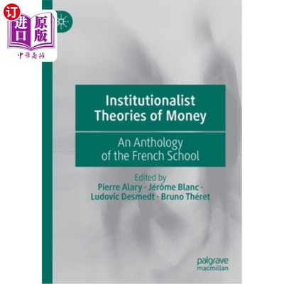 海外直订Institutionalist Theories of Money: An Anthology of the French School 《制度主义货币理论:法国学派选集