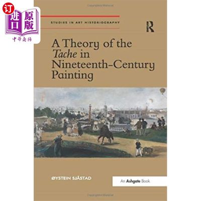 海外直订Theory of the Tache in Nineteenth-Century Painti... 19世纪绘画中的环节论