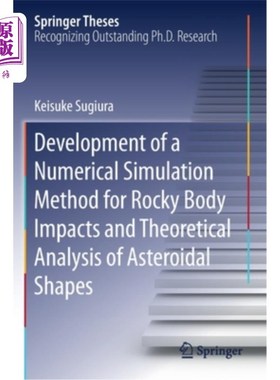 海外直订Development of a Numerical Simulation Method for Rocky Body Impacts and Theoreti 岩石体撞击数值模拟方法的发