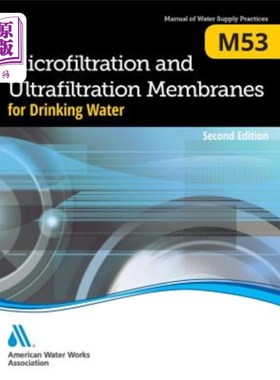 海外直订M53 Microfiltration and Ultrafiltration Membranes for Drinking Water, Second Edi M53微滤和超滤膜饮用水，第