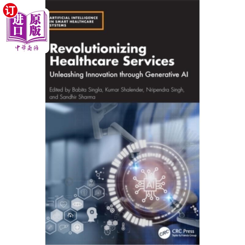 海外直订Revolutionizing Healthcare Services: Unleashing Innovation Through Generative AI 革新医疗保健服务:通过生成