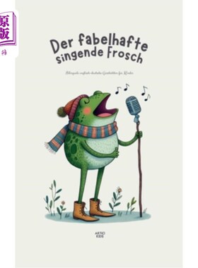 海外直订Der fabelhafte singende Frosch: Bilinguale englisch-deutsche Geschichten für Kin Der fabelh