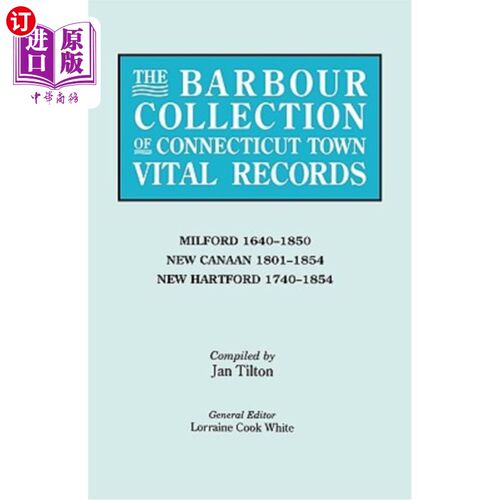 海外直订Barbour Collection of Connecticut Town Vital Records. Volume 28: Milford 1640-18 巴伯收集康涅狄格镇生命记录