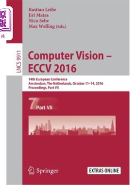海外直订Computer Vision - Eccv 2016: 14th European Conference, Amsterdam, the Netherland 计算机视觉-ECCV2016：