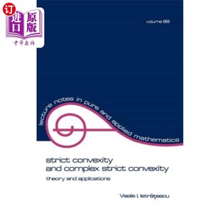 Complex and Strict Theory 严格凸性与复严格凸性：理论与应用 海外直订Strict Applications Convexity