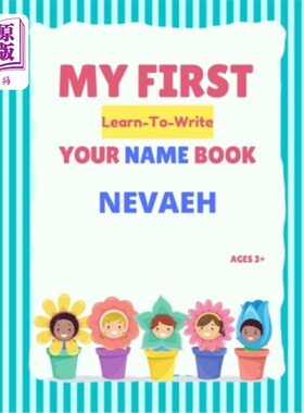 海外直订My First Learn-To-Write Your Name Book: Nevaeh 我的一本学习写名字的书:内瓦赫