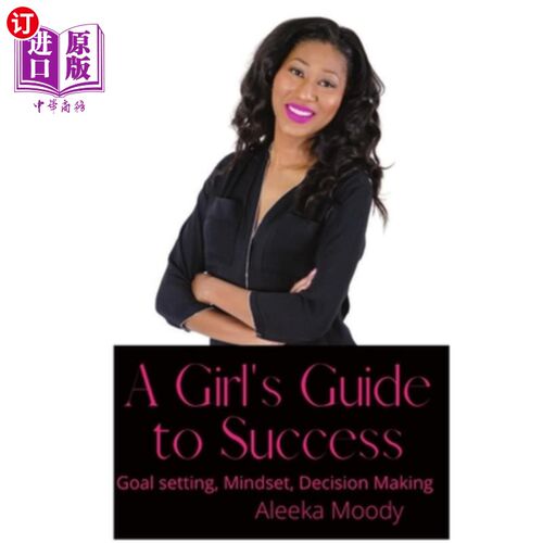 海外直订Girl's Guide to Success: Goal setting mindset and decision making 女孩成功指南:目标设定、心态和决策