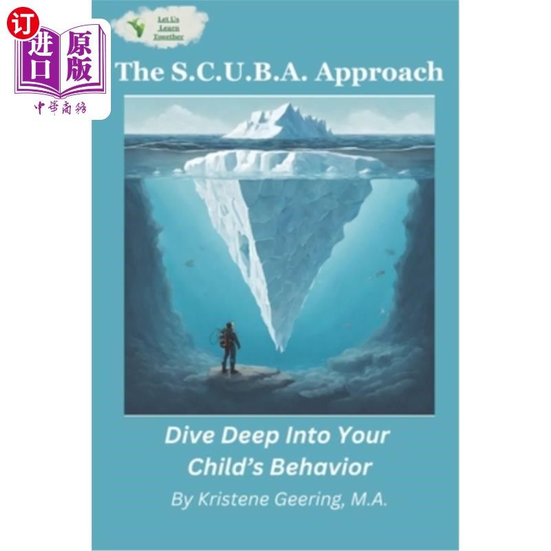 海外直订The S.C.U.B.A. Approach: Dive Deep Into Your Child's Behavior S.C.U.B.A.方法：深入了解孩子的行为